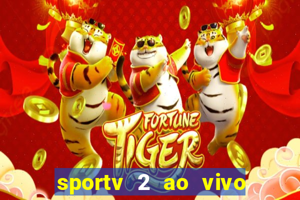 sportv 2 ao vivo futebol play hd